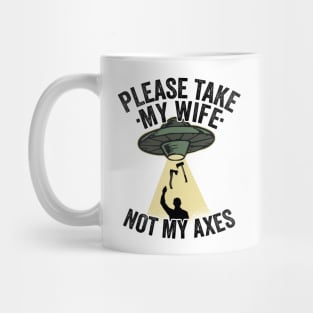 Please Take My Wife Axe Throwing Dad Funny Gift Mug